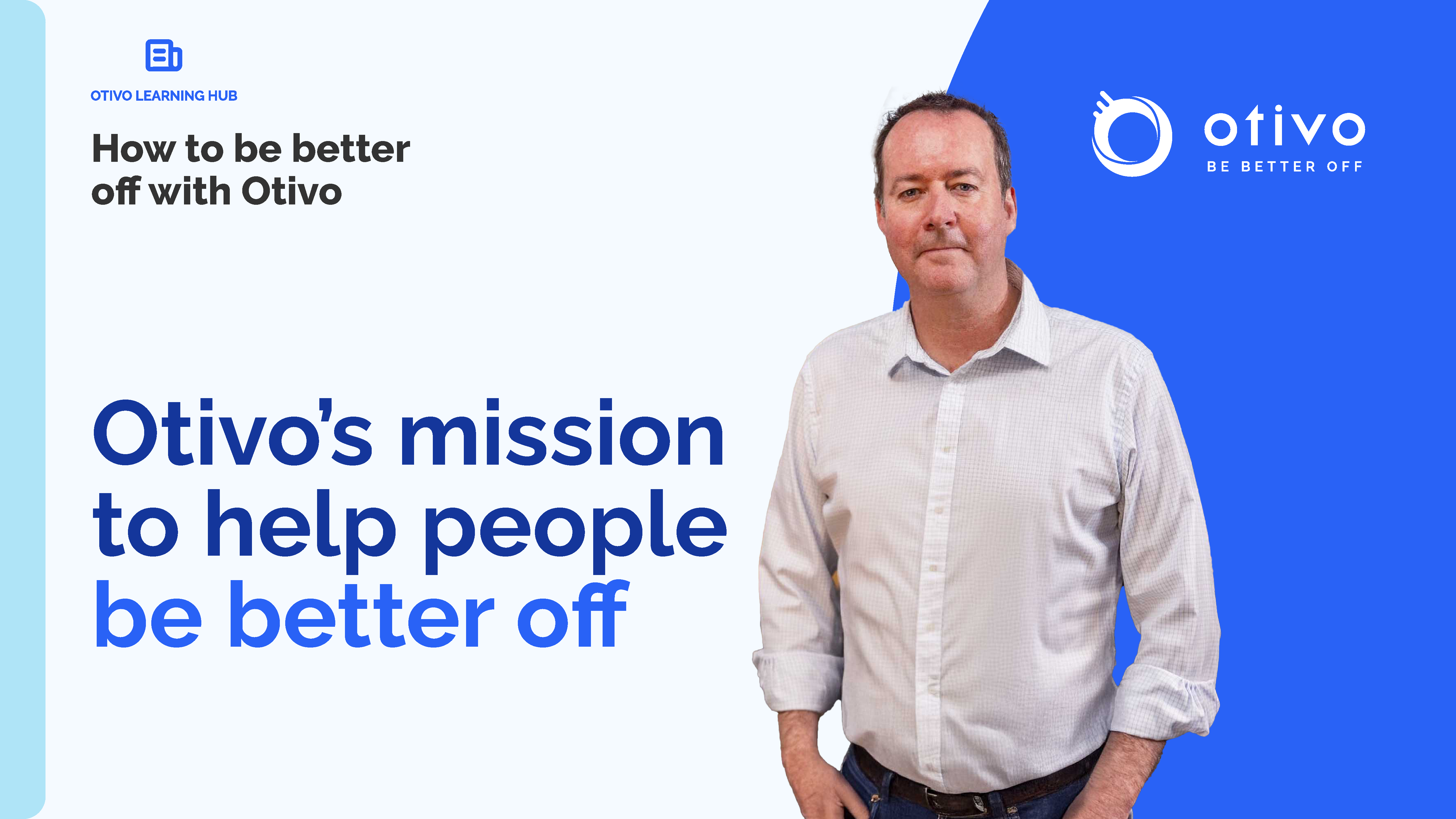 Otivo's mission to help people be better off